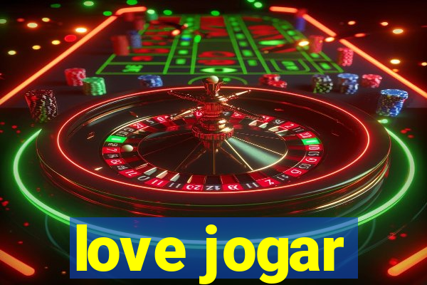 love jogar